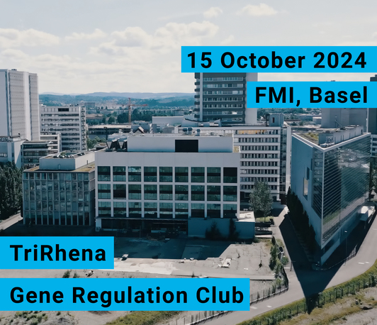 <i>TriRhena</i> Gene Regulation Club in Basel